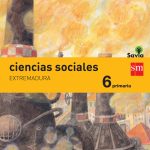 Ciencias Sociales Extremadura. Integrado. Savia15 6º Educación Primaria SM 9788467575781