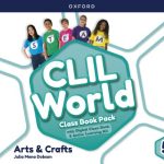 Clil World Arts &Crafts P5 CB 5º Educación Primaria OXFORD 9780190544836